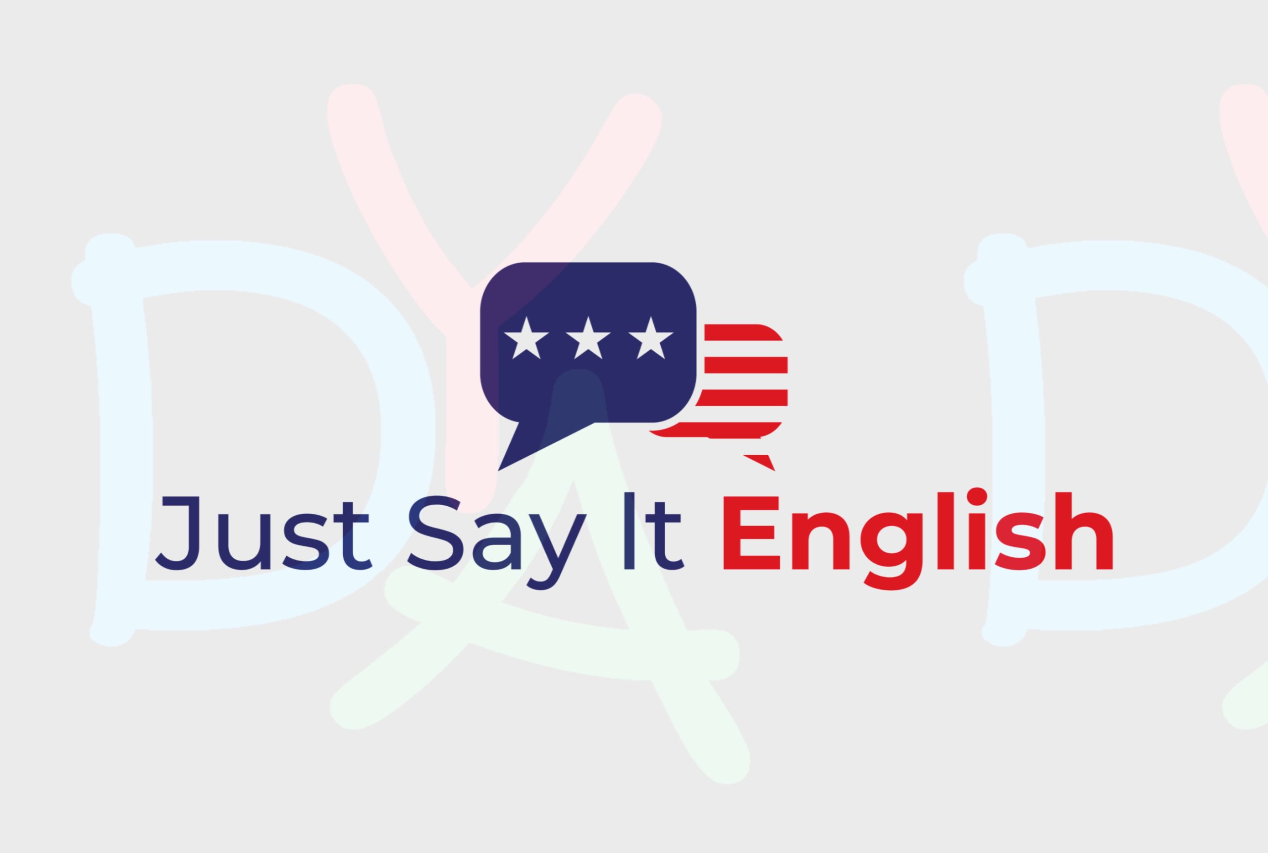 Just Say It English version Mesa de trabajo